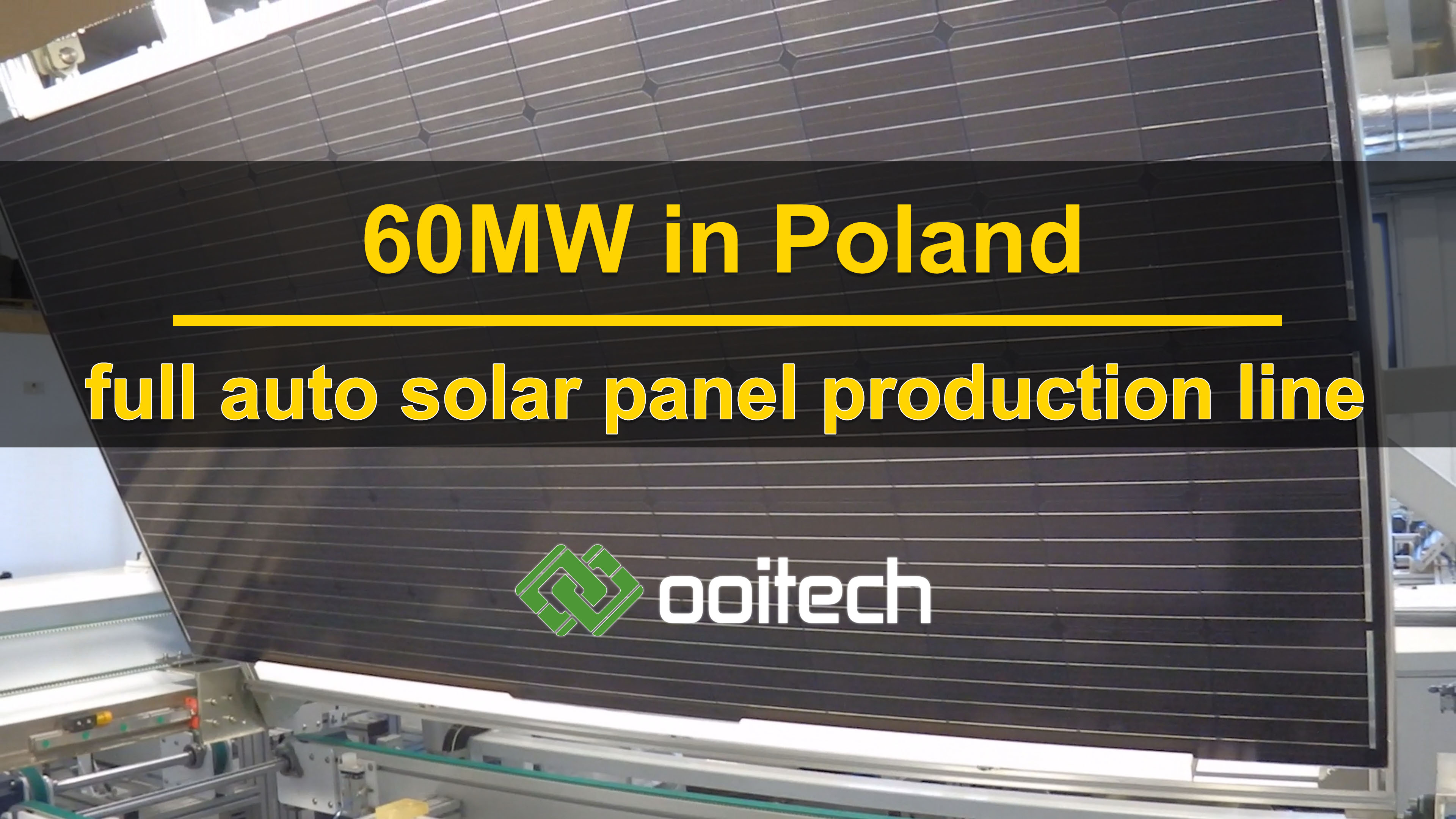 Ooitech 60MW Full Automatic Solar Panel Production Line in Poland